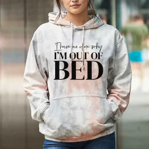 Out Of Bed No Idea Tie-Dye Hoodie